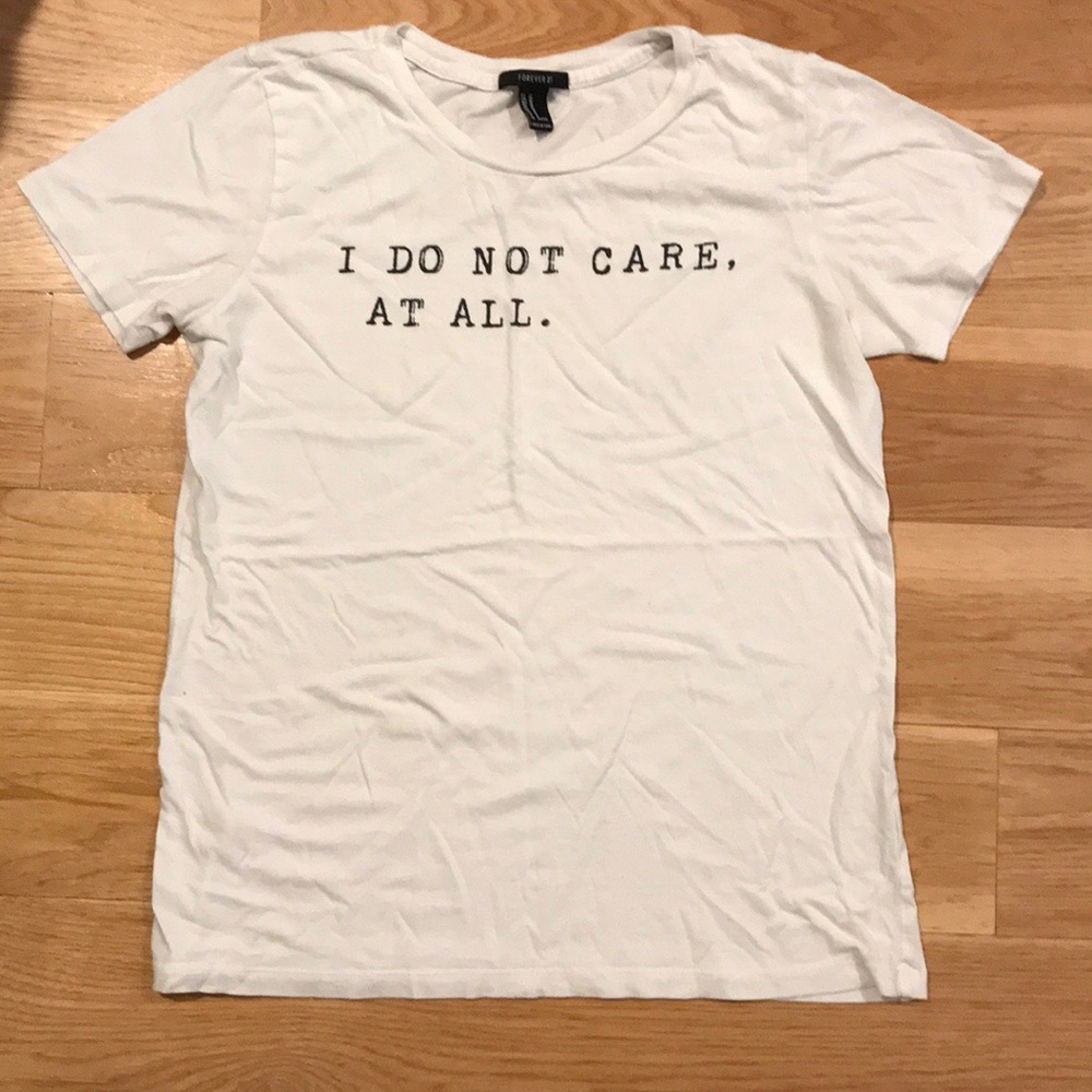 “ I do not care at all “ graphic tee